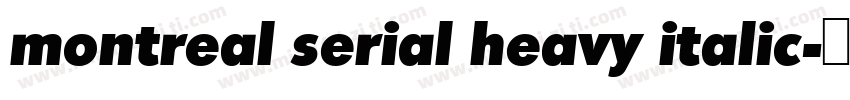 montreal serial heavy italic字体转换